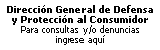 Direccin General de Defensa y Proteccin al Consumidor - Consultas y/o denuncias